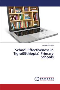 School Effectiveness in Tigrai(Ethiopia) Primary Schools