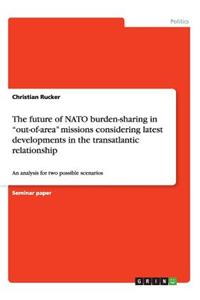 future of NATO burden-sharing in out-of-area missions considering latest developments in the transatlantic relationship