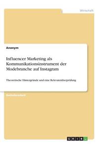 Influencer Marketing als Kommunikationsinstrument der Modebranche auf Instagram