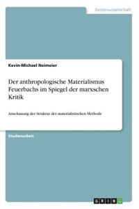 Der anthropologische Materialismus Feuerbachs im Spiegel der marxschen Kritik