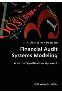 Financial Audit Systems Modeling- A Formal Specifications Approach