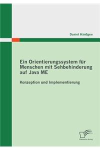 Ein Orientierungssystem für Menschen mit Sehbehinderung auf Java ME