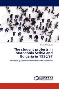 student protests in Macedonia Serbia and Bulgaria in 1996/97