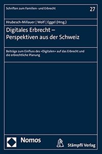 Digitales Erbrecht - Perspektiven Aus Der Schweiz