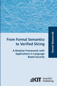 From Formal Semantics to Verified Slicing