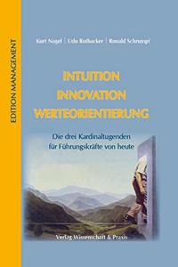 Intuition - Innovation - Werteorientierung