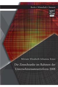 Die Zinsschranke im Rahmen der Unternehmenssteuerreform 2008