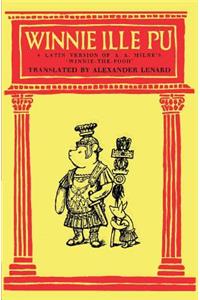 Winnie Ille Pu A Latin Translation of A. A. Milne's 
