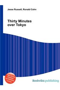 Thirty Minutes Over Tokyo