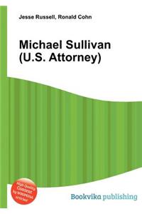 Michael Sullivan (U.S. Attorney)