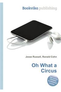 Oh What a Circus