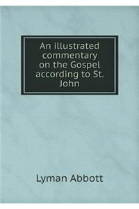 An illustrated commentary on the Gospel according to St. John