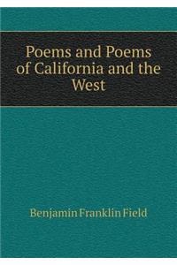 Poems and Poems of California and the West