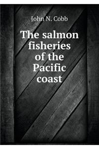 The Salmon Fisheries of the Pacific Coast