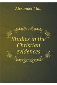 Studies in the Christian Evidences