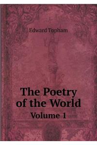 The Poetry of the World Volume 1