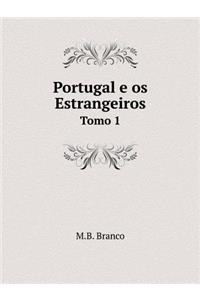 Portugal e os Estrangeiros Tomo 1