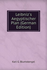 Leibniz's Aegyptischer Plan (German Edition)