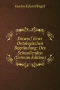 Entwurf Einer Ontologischen Begrundung: Des Seinsollenden (German Edition)