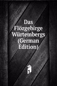 Das Flozgebirge Wurtembergs (German Edition)