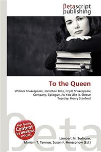To the Queen