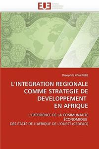 L Intégration Régionale Comme Stratégie de Développement En Afrique