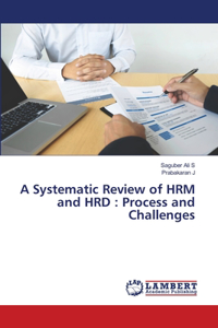 A Systematic Review of HRM and HRD