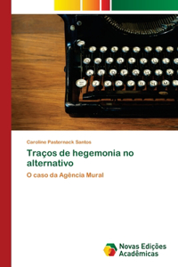 Traços de hegemonia no alternativo