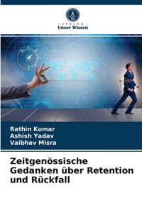 Zeitgenössische Gedanken über Retention und Rückfall