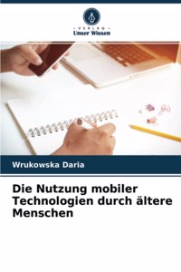 Nutzung mobiler Technologien durch ältere Menschen