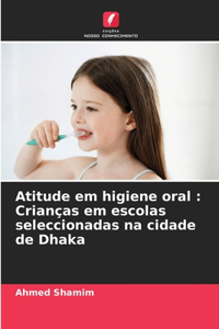 Atitude em higiene oral