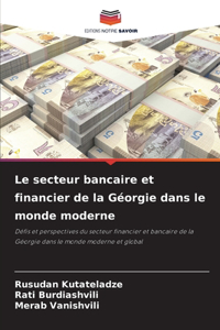 secteur bancaire et financier de la Géorgie dans le monde moderne