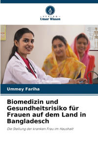 Biomedizin und Gesundheitsrisiko für Frauen auf dem Land in Bangladesch