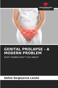 Genital Prolapse - A Modern Problem