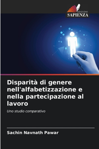 Disparità di genere nell'alfabetizzazione e nella partecipazione al lavoro