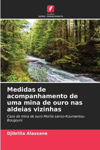 Medidas de acompanhamento de uma mina de ouro nas aldeias vizinhas