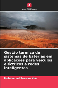 Gestão térmica de sistemas de baterias em aplicações para veículos eléctricos e redes inteligentes