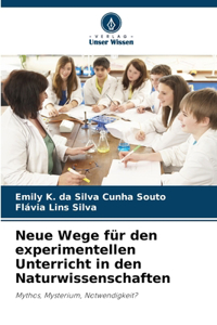 Neue Wege für den experimentellen Unterricht in den Naturwissenschaften