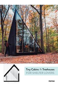 Tiny Cabins & Treehouses - For Shelter Lovers