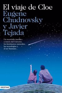 El viaje de Cloe : un recorrido insolito a traves del universo--