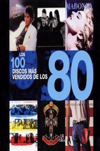 Los 100 Discos Mas Vendidos De Los 80/the 100 Most Sold Albums of the 80s