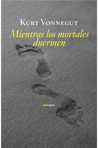 Mientras Los Mortales Duermen