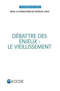 Les essentiels de l'OCDE Débattre des enjeux