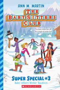Baby-sitters Winter Vacation (The Baby-Sitters Club: Super Special #3)