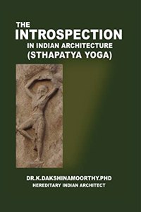 The Introspection in Indian Architecture (Sthapatya Yoga)