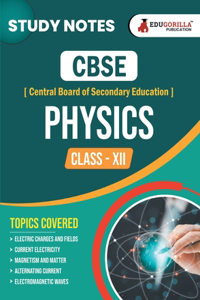 CBSE (Central Board of Secondary Education) Class XII Science - Physics Topic-wise Notes A Complete Preparation Study Notes with Solved MCQs