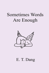 Sometimes Words Are Enough