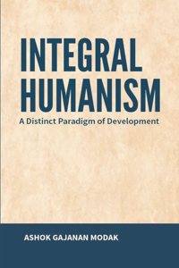 INTEGRAL HUMANISM: A DISTRICT PARADIGM OF DEVELOPMENT