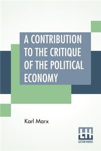 A Contribution To The Critique Of The Political Economy