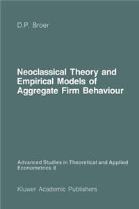 Neoclassical Theory and Empirical Models of Aggregate Firm Behaviour